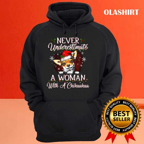 New Never Underestimate A Woman With Chihuahua Dog Christmas T-shirt