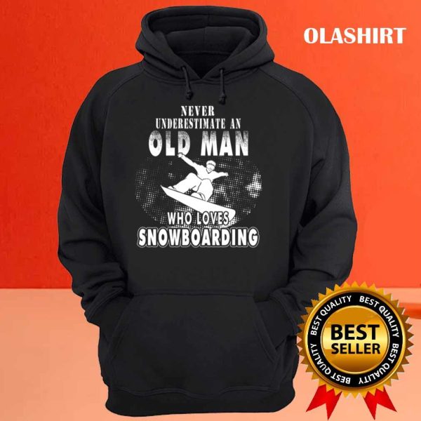 New Never Underestimate An Old Man Who Loves Snowboarding T-shirt