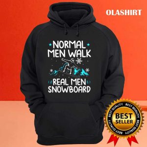 New Normal Men Walk Real Men Snowboard Shirt Snowboarder Gifts For Men 3