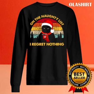 New On The Naughty List And I Regret Nothing Christmas Santa T shirt 2