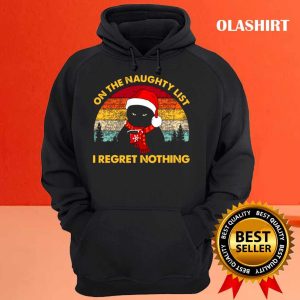 New On The Naughty List And I Regret Nothing Christmas Santa T shirt 3