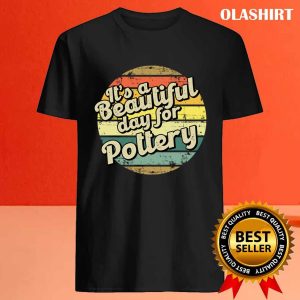 New Pottery Hobby Present Perfect For Him Or Her T shirt 4