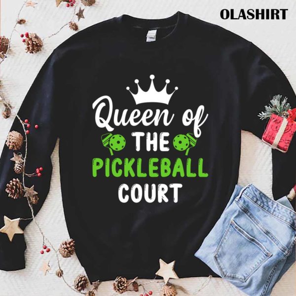 New Queen Of The Pickleball Court Shirt, Pickleball Queen T-shirt