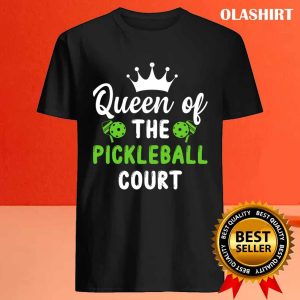 New Queen Of The Pickleball Court Shirt Pickleball Queen T shirt 4