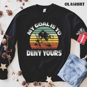 New Retro My Goal Is To Deny Yours Funny Ice Hockey Goalie T shirt 1