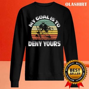 New Retro My Goal Is To Deny Yours Funny Ice Hockey Goalie T shirt 2