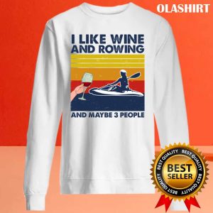 New Rowing Shirt I Like Wine And Rowing And Maybe 3 People Vintage T shirt 2