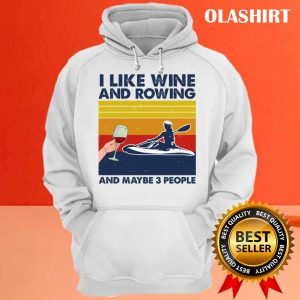 New Rowing Shirt I Like Wine And Rowing And Maybe 3 People Vintage T shirt 3