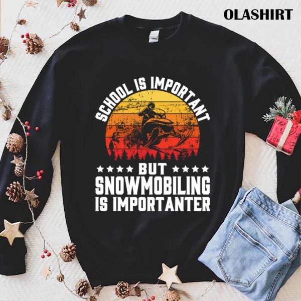 New School Is Important But Snowmobiling Is Importanter Retro T-shirt