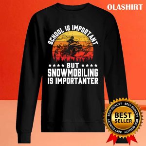 New School Is Important But Snowmobiling Is Importanter Retro T shirt 2