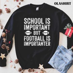 New School Is Important Football Is Importanter Football Lineman T shirt 1