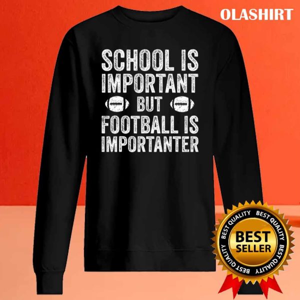 New School Is Important Football Is Importanter Football Lineman T-shirt