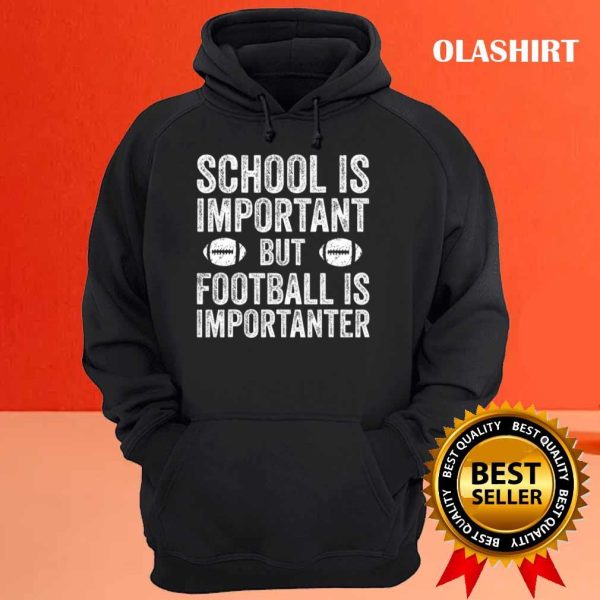 New School Is Important Football Is Importanter Football Lineman T-shirt