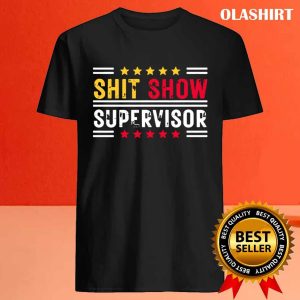 New Shit Show Supervisor Boss Director Funny Saying Vintage T shirt 4