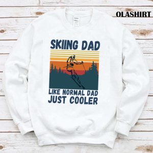 New Skiing Dad Like A Normal Dad Just Cooler Funny Skiing Dad Definition T-shirt