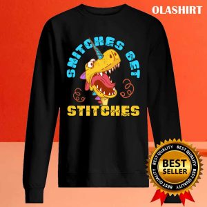 New Snitches Get Stitches Funny Dinosaurs Unicorn T shirt 2