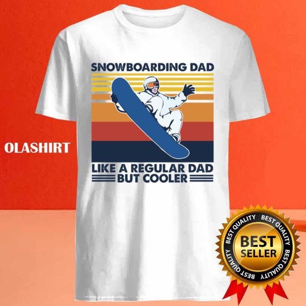 New Snowboarding Dad Shirt, Like A Regular Dad But Cooler Vintage T-shirt