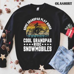 New Some Grandpas Play Bingo Cool Grandpas Ride Snowmobiles T-shirt