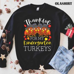 New Thankful My Kindergarten Turkeys Thanksgiving Teacher T-shirt