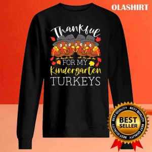 New Thankful My Kindergarten Turkeys Thanksgiving Teacher T-shirt