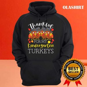 New Thankful My Kindergarten Turkeys Thanksgiving Teacher T shirt 3