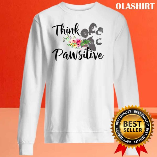 New Think Pawsitive Funny Dog Shirt , Trending Shirt