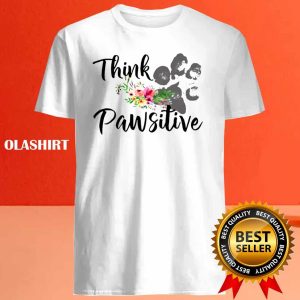 New Think Pawsitive Funny Dog Shirt Trending Shirt 4