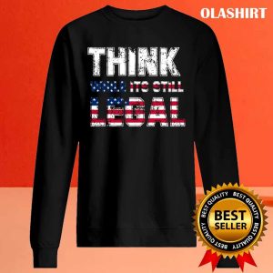 New Think While Its Still Legal Political Fag T shirt 2