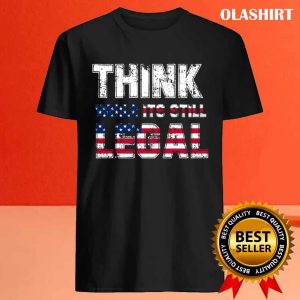 New Think While Its Still Legal Political Fag T shirt 4