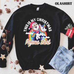 New This Is My Christmas Pajama Santa Riding Unicorn Xmas Gift T shirt 1