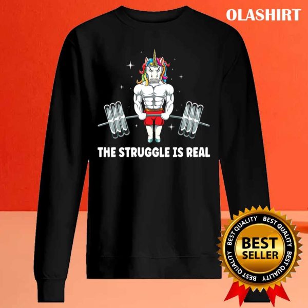 New Unicorn The Struggle Is Real Weightlifting Fitness Gym Funny T-shirt