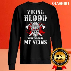 New Viking Blood Runs Through My Veins T-shirt , Trending Shirt