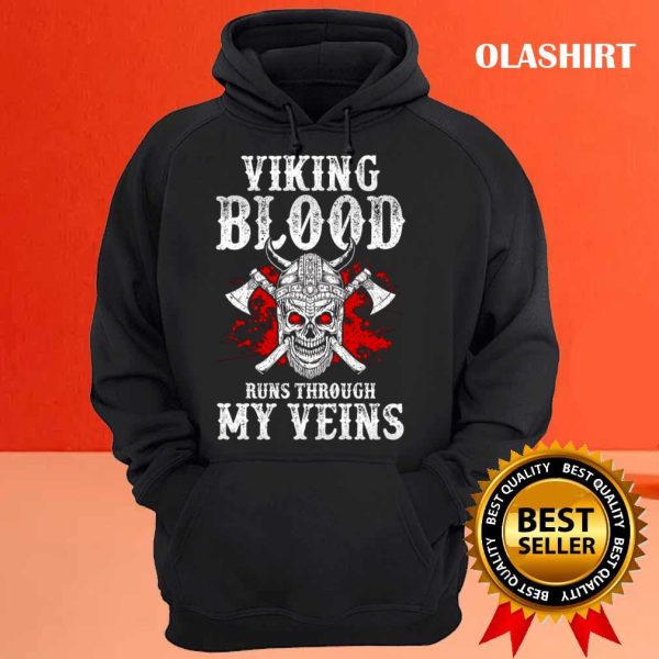 New Viking Blood Runs Through My Veins T-shirt , Trending Shirt