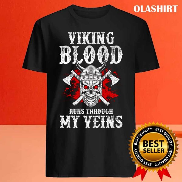 New Viking Blood Runs Through My Veins T-shirt , Trending Shirt