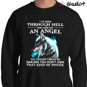 New Wolf I Ve Been Through Hell And Came Out An Angel Shirt