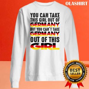 New Women You Can Take This Girl Out Of Germany Gift T shirt 2