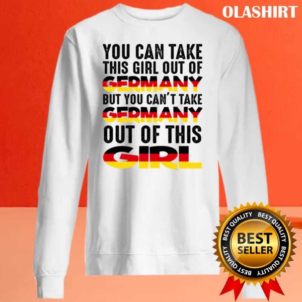 New Women You Can Take This Girl Out Of Germany Gift T-shirt