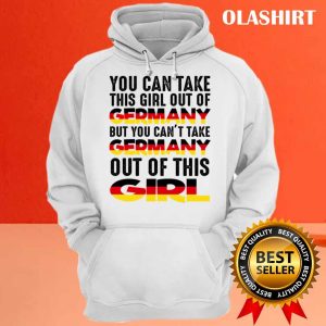 New Women You Can Take This Girl Out Of Germany Gift T shirt 3