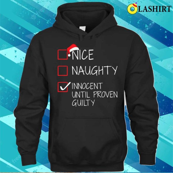 Nice Naughty Innocent Until Proven Guilty Christmas List Shirt