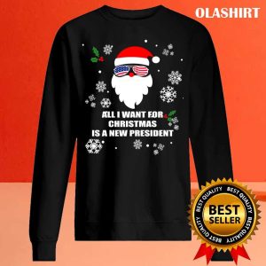 Official All I Want For Christmas Is A New President Christmas Pajama T shirt 2