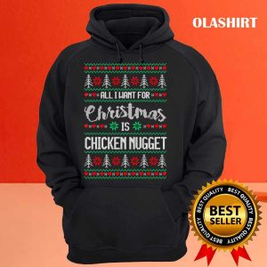 Official All I Want For Christmas Is Chicken Nugget Ugly Christmas Sweater Shirt 3