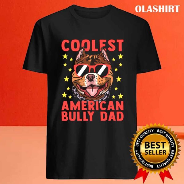 Official American Bully Dad Puppy Dog Owner American Bullys Shirt