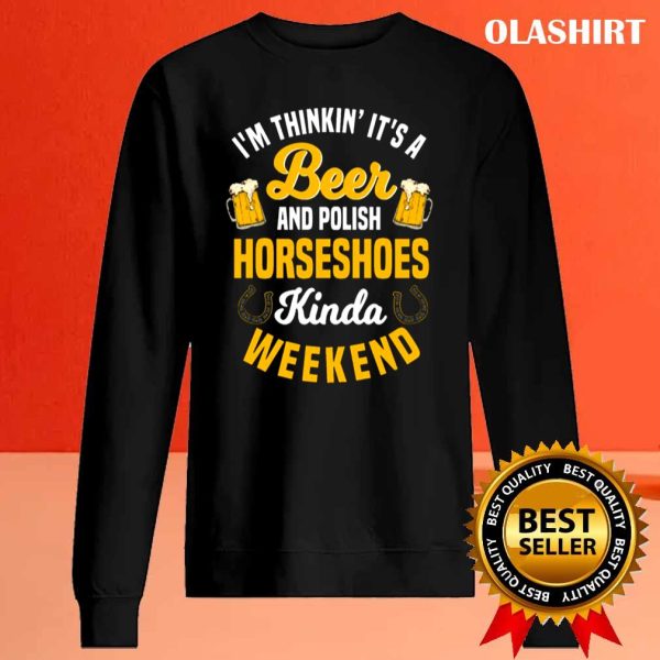 Official Beer And Polish Horseshoes Kinda Weekend Shirt