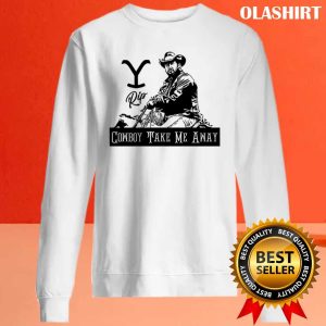 Official Cowboy Take Me Away Yellowstone T shirt Trending Shirt 3