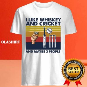 Official Cricket Shirt I Like Whiskey And Cricket And Maybe 3 People T shirt 4