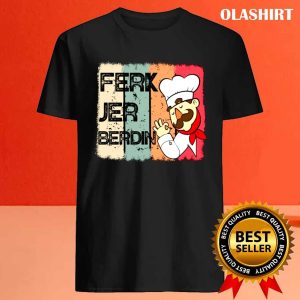 Official Ferk Jer Berdin Funny Vintage Shirt Trending Shirt 4