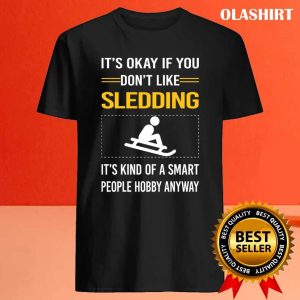 Official Funny Smart People Sledding Sledging Sleighing T shirt 4