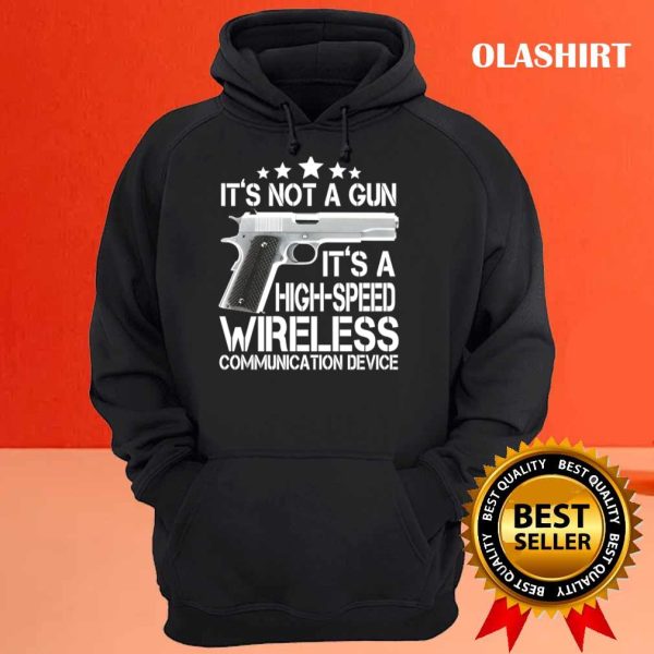 Official It’s Not A Gun High Speed Wireless Communication Device T-shirt