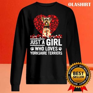 Official Just A Girl Who Loves Yorkshire Terriers Dog Gift For Dog Lovers Shirt 2