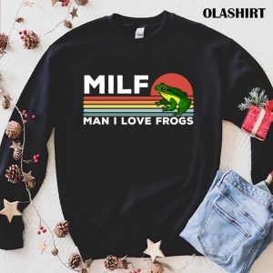 Official Milf Man I Love Frogs Funny Frogs T shirt Trending Shirt 1